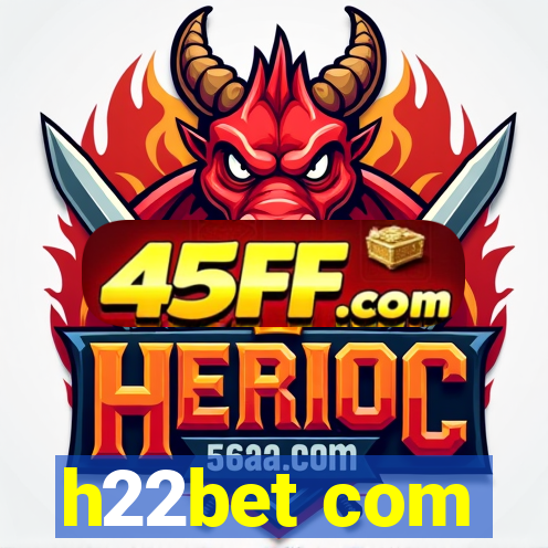 h22bet com